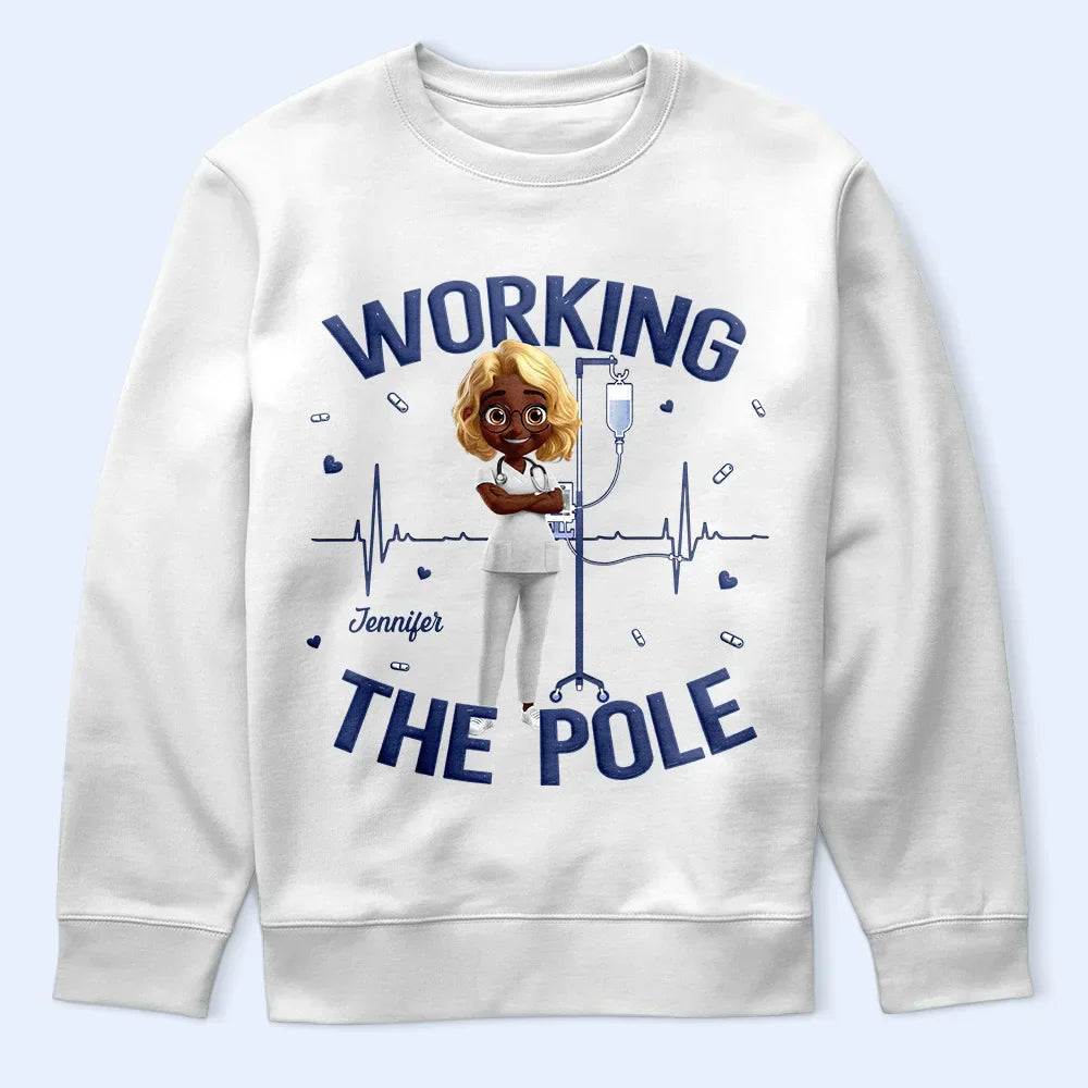 Nurse Working The Pole - Personalized T Shirt