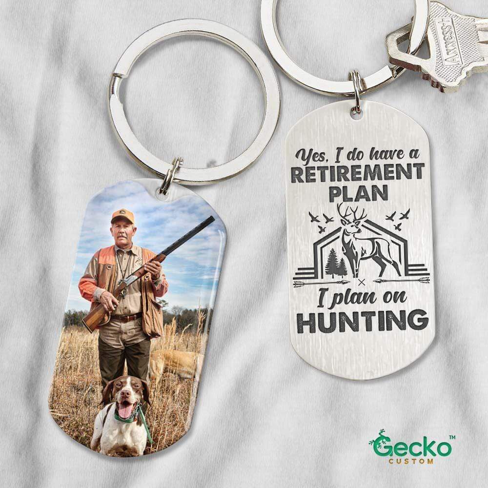 I Have Retirement Plan On Hunting Hunter Metal Keychain