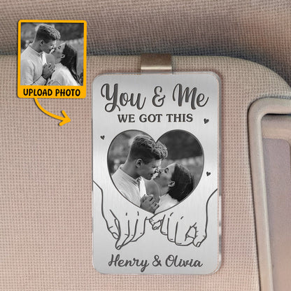 Custom Photo You And Me We Got This - Personalized Car Visor Clip - Special Gift For Couple, Him, Her