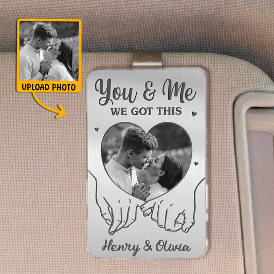 Custom Photo You And Me We Got This - Personalized Car Visor Clip - Special Gift For Couple, Him, Her