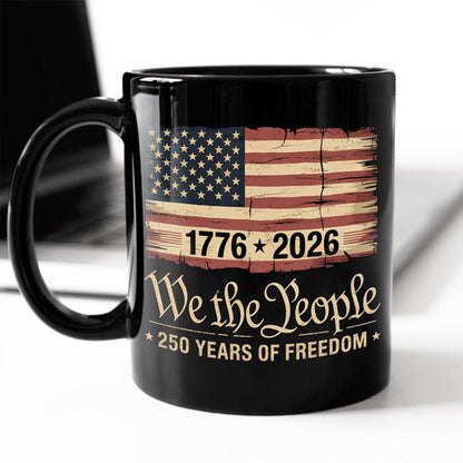America 250th Birthday US Flag 250 Years We The People Black Mug