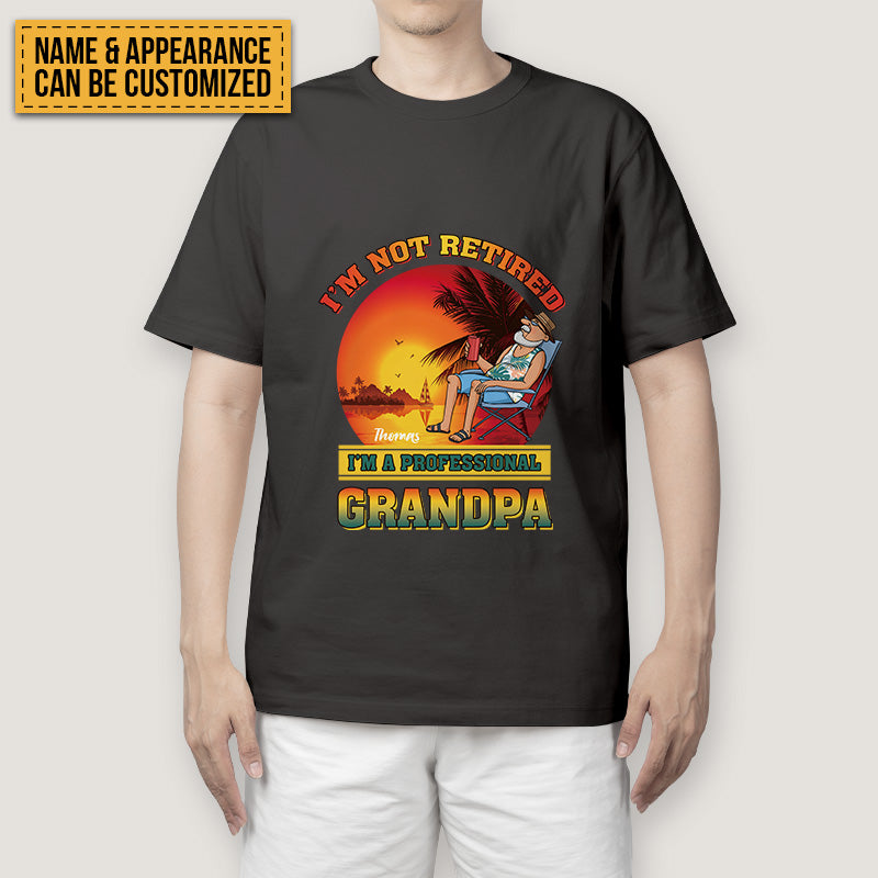 Gift For Grandpa I'm Not Retired Shirt I'm Professional Grandpa - Personalized T-shirt