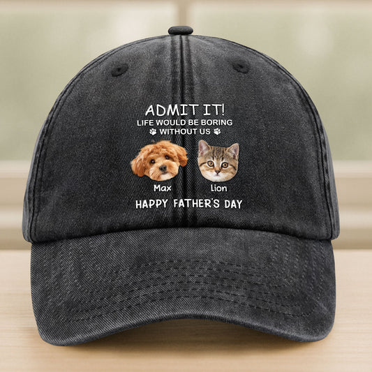 Custom Photo Life Would Be Boring Without Me Dog Cat Washed Denim Baseball Cap