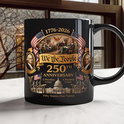 We The People 250 Years America 1776 - 2026 Black Mug