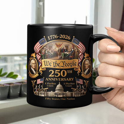 We The People 250 Years America 1776 - 2026 Black Mug
