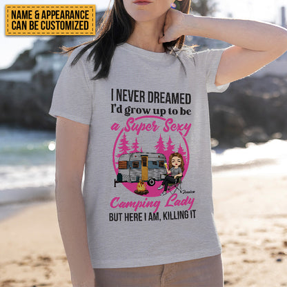 Personalized Custom T Shirt Pure Cotton Tops Never Dreamed I'd Grow Up To Be A Super Sexy Camping Lady