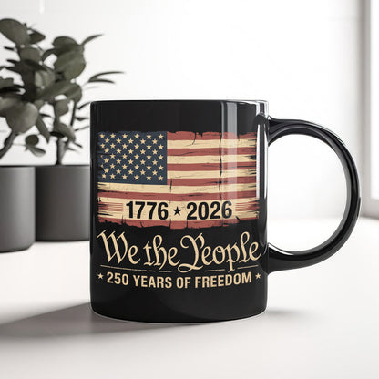 America 250th Birthday US Flag 250 Years We The People Black Mug