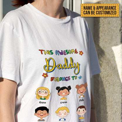 This Awesome Daddy Belongs To Us Lovely Kids - Family T-shirt - Personalized Custom T-shirt