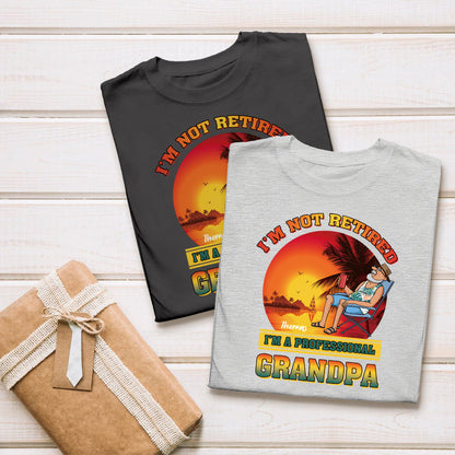 Gift For Grandpa I'm Not Retired Shirt I'm Professional Grandpa - Personalized T-shirt