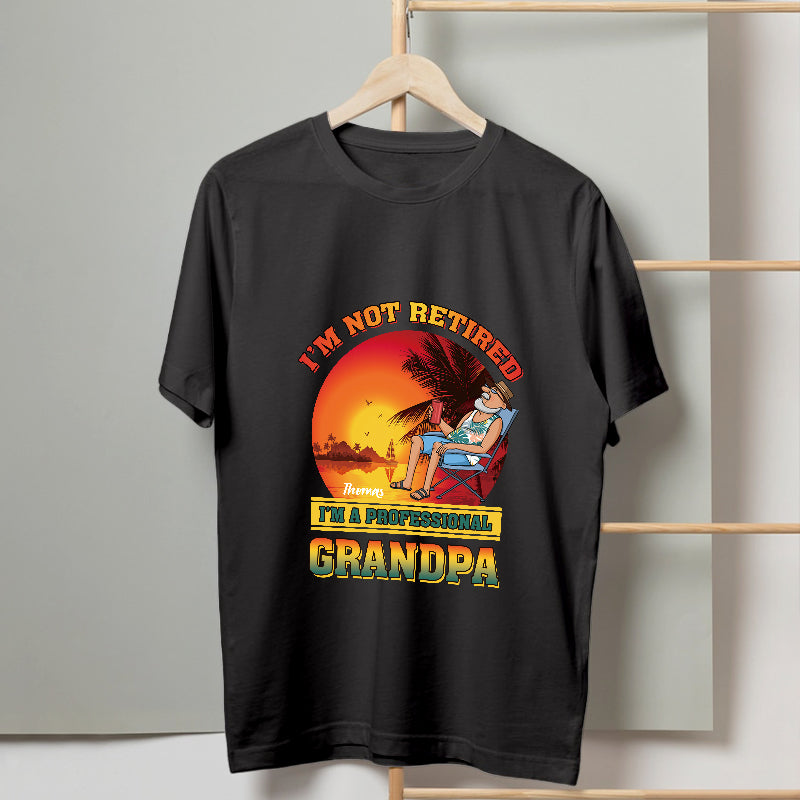 Gift For Grandpa I'm Not Retired Shirt I'm Professional Grandpa - Personalized T-shirt