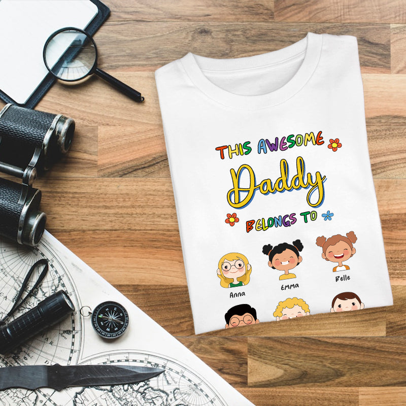 This Awesome Daddy Belongs To Us Lovely Kids - Family T-shirt - Personalized Custom T-shirt