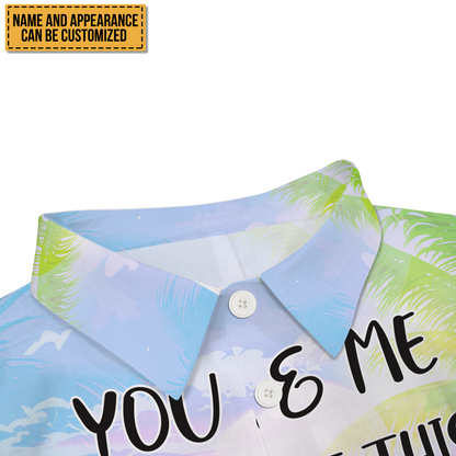 You And Me We Got This - Gift For Lover - Personalized Customized Hawaiian shirt - Couple Hawaiian Shirt