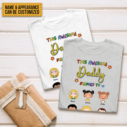 This Awesome Daddy Belongs To Us Lovely Kids - Family T-shirt - Personalized Custom T-shirt