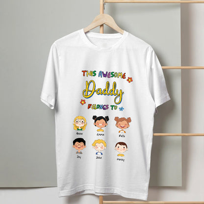 This Awesome Daddy Belongs To Us Lovely Kids - Family T-shirt - Personalized Custom T-shirt