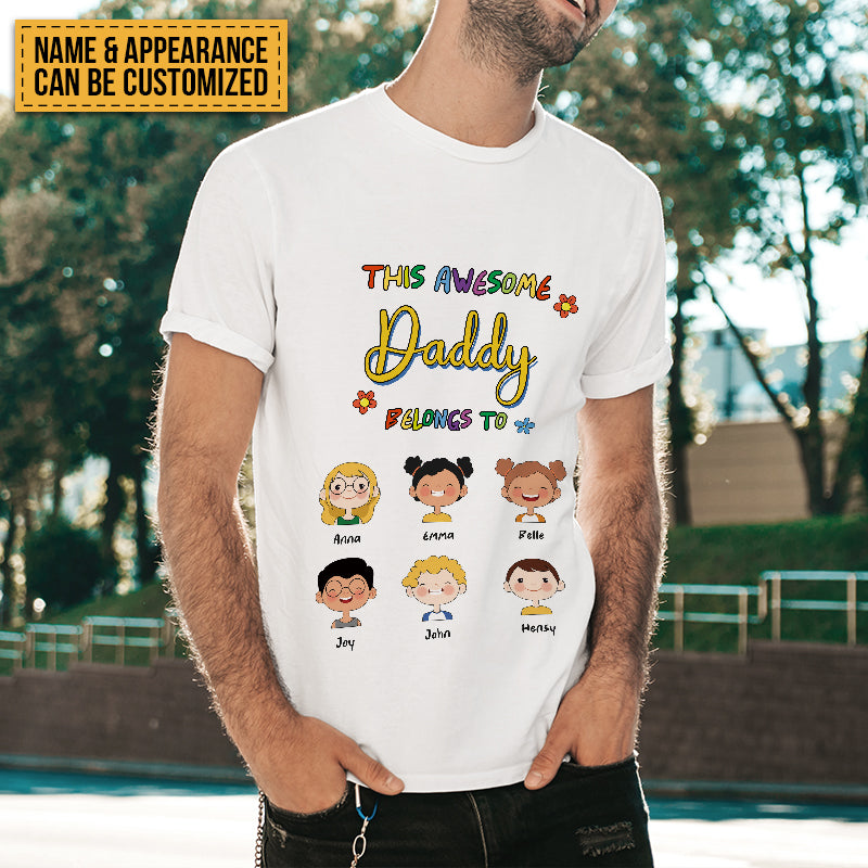 This Awesome Daddy Belongs To Us Lovely Kids - Family T-shirt - Personalized Custom T-shirt