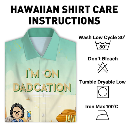I'm On Dadcation Traveling On Dadcation - Personalized Customized Hawaiian shirt