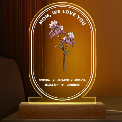 Best Mom Ever We Love You Birth Month Flower - Personalized 3D Led Light Wooden Base