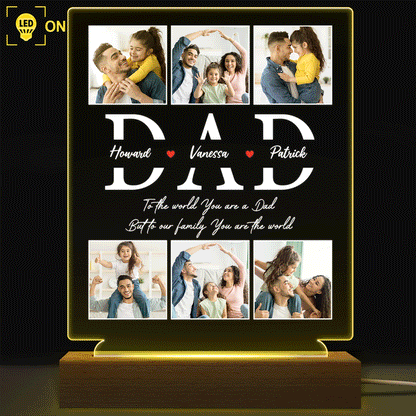 Custom Photo Dad To Our Family You Are The World - Personalized 3D Led Light Wooden Base