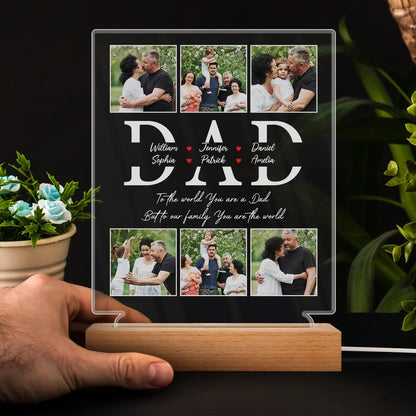Custom Photo Dad To Our Family You Are The World - Personalized 3D Led Light Wooden Base