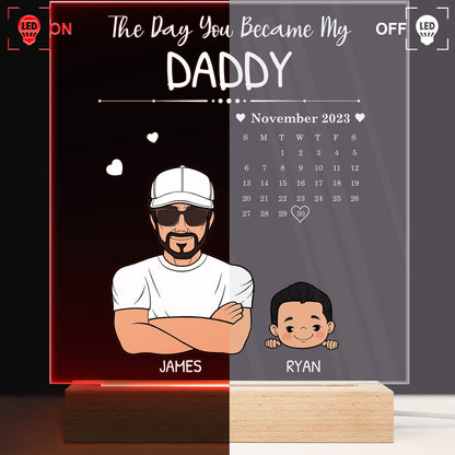 Calendar The Day You Became My Daddy - Gift For Father - Personalized 3D Led Light Wooden Base