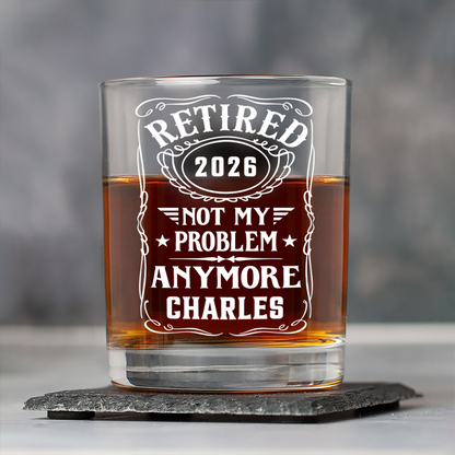 Custom Name Not My Problem Anymore Rock Glass – Happy Retirement Gift
