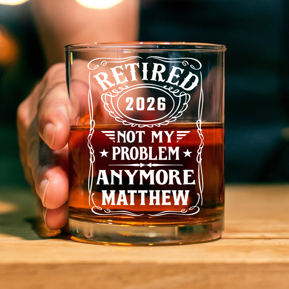 Custom Name Not My Problem Anymore Rock Glass – Happy Retirement Gift