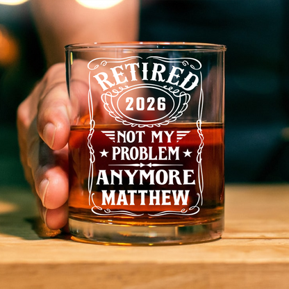 Custom Name Not My Problem Anymore Rock Glass – Happy Retirement Gift
