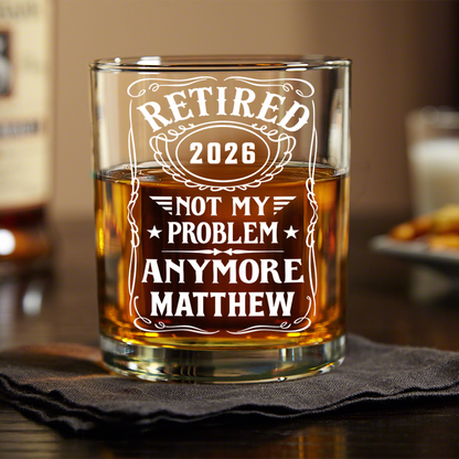 Custom Name Not My Problem Anymore Rock Glass – Happy Retirement Gift