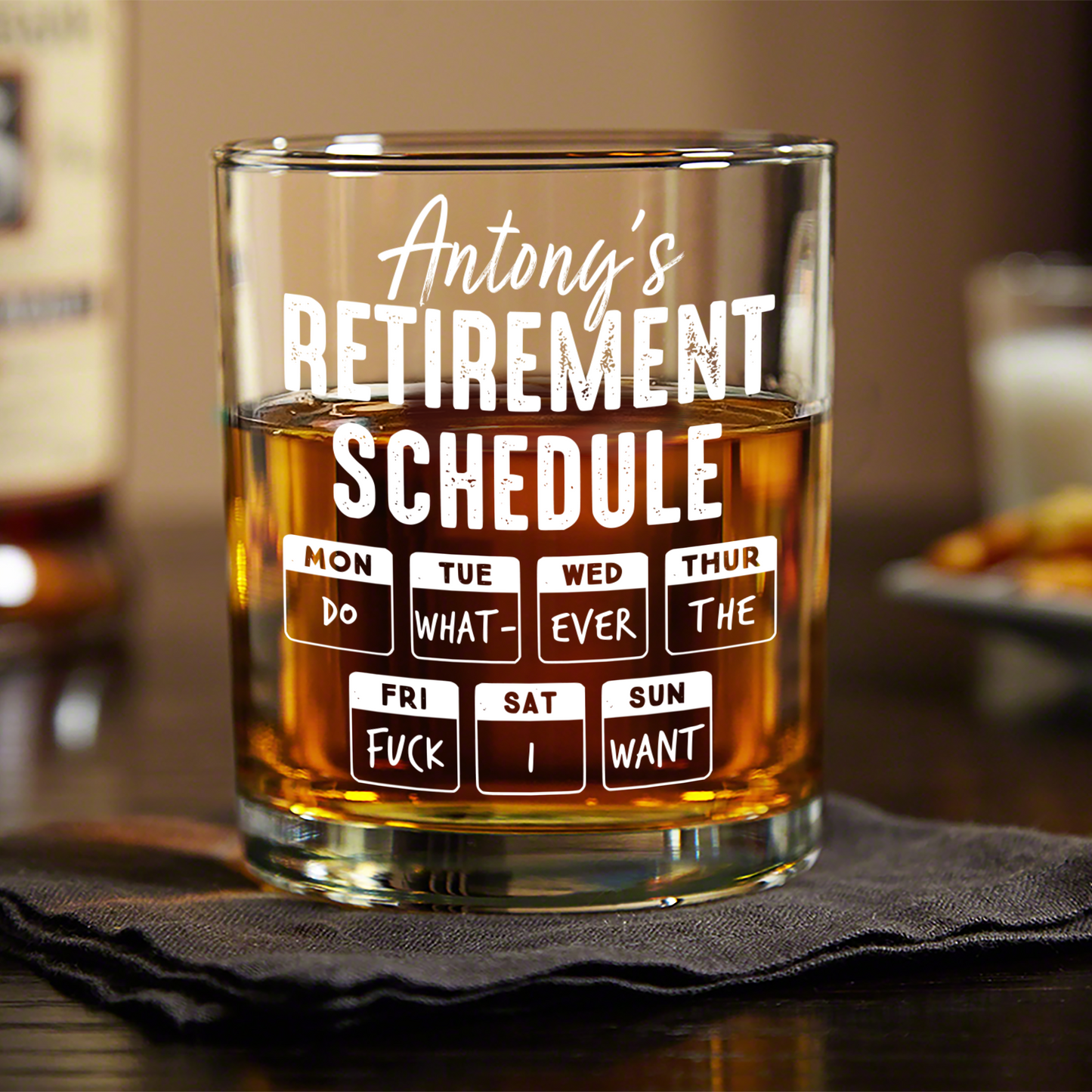 Retirement Schedule Do What Ever I Want Personalized Whiskey Glass