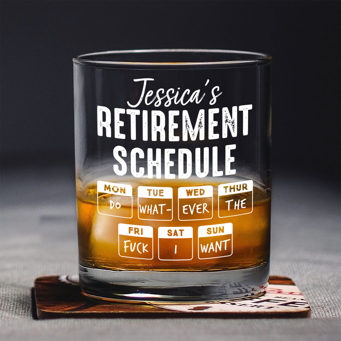 Retirement Schedule Do What Ever I Want Personalized Whiskey Glass