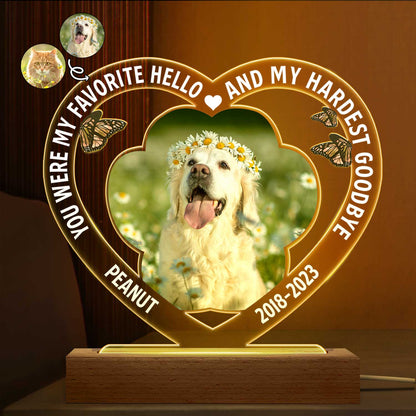 Custom Photo Dog Cat My Favorite Hello & Hardest Goodbye - Personalized 3D Led Light Wooden Base