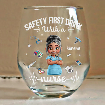 Safety First Drink With A Nurse - Personalized Stemless Wine Glass