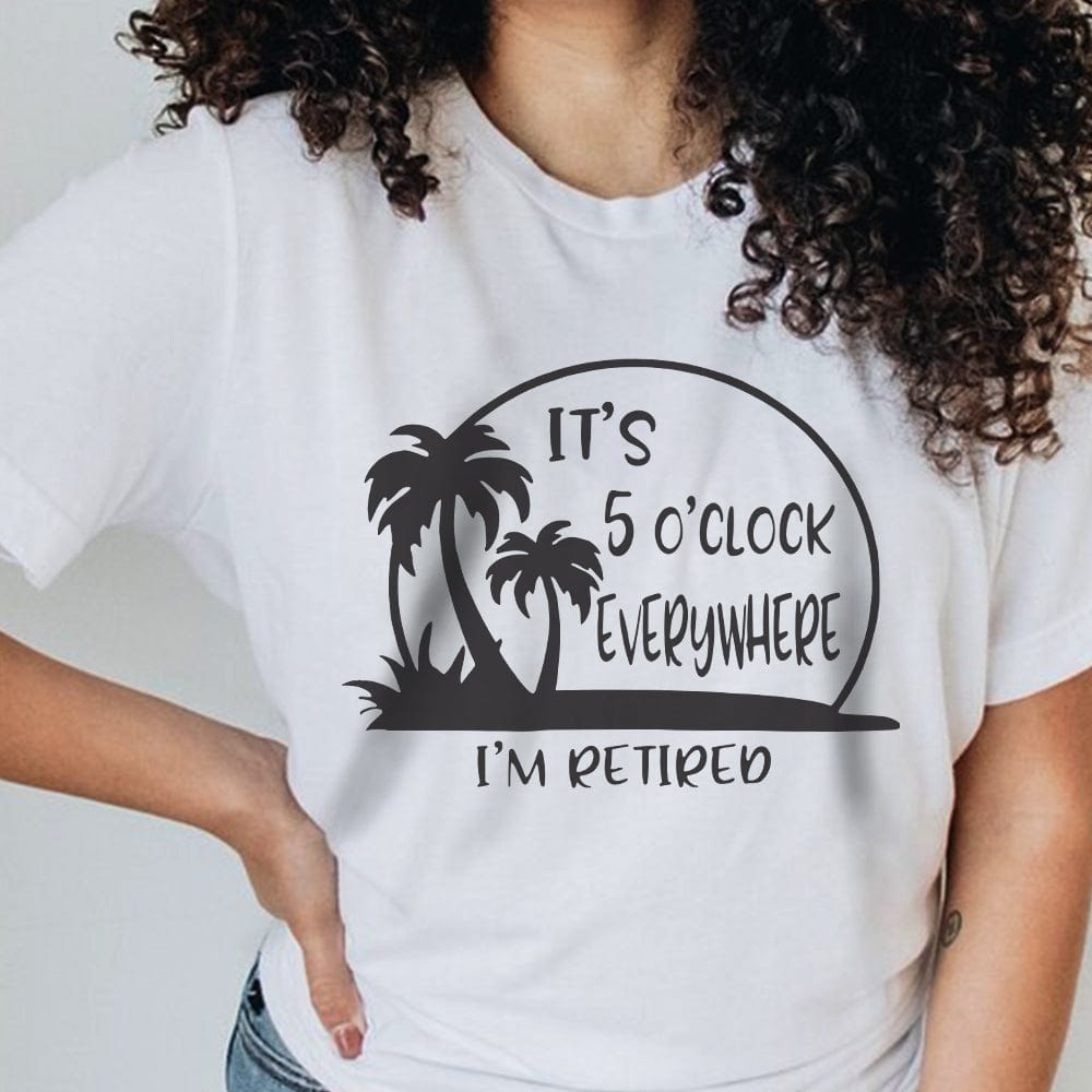 It's 5 O'clock Everywhere I'm Retired Retirement Bright Shirt