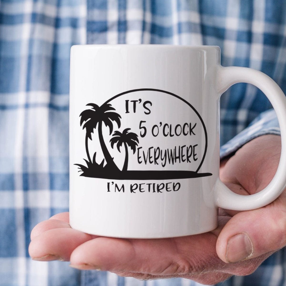 It's 5 O'clock Everywhere I'm Retired Retirement Mug