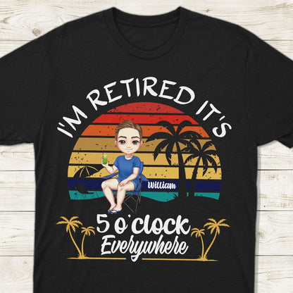 Personalized It's 5 O'clock Everywhere I'm Retired Summer Retirement Dark Shirt